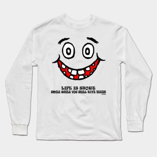 Smile While you still have Teeth Long Sleeve T-Shirt